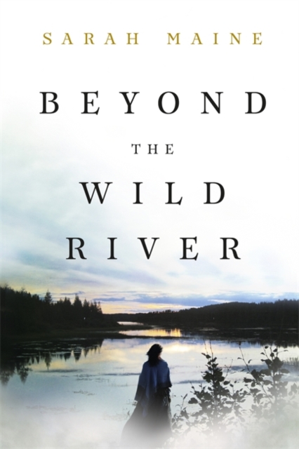 Beyond the Wild River, Paperback / softback Book