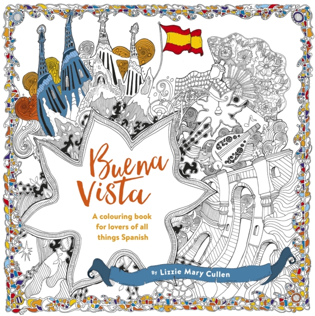 Buena Vista : A Colouring Book for Lovers of all Things Spanish, Paperback / softback Book