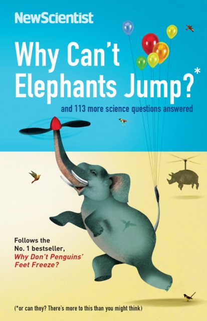 Why Can't Elephants Jump? : and 113 more science questions answered, EPUB eBook