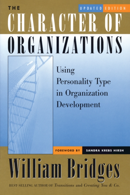 The Character of Organizations : Using Personality Type in Organization Development, EPUB eBook
