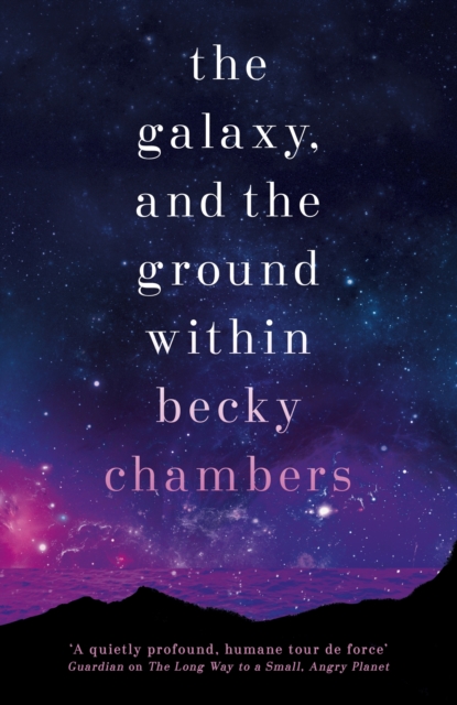 The Galaxy, and the Ground Within : Wayfarers 4, EPUB eBook