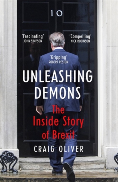 Unleashing Demons : The Inside Story of Brexit, Hardback Book