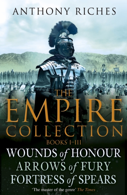 The Empire Collection Volume I : Wounds of Honour, Arrows of Fury, Fortress of Spears, EPUB eBook