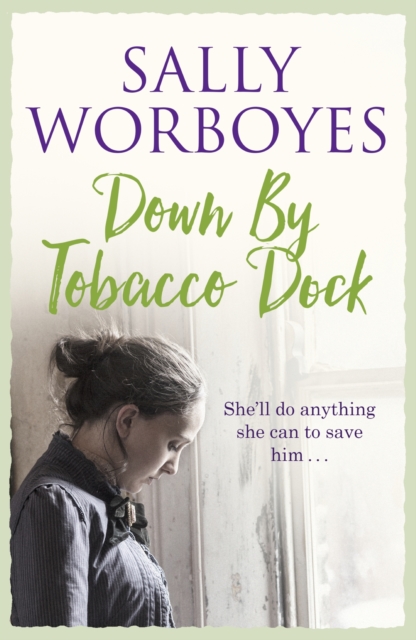 Down by Tobacco Dock : A historical East End saga full of secrets and intrigue, EPUB eBook