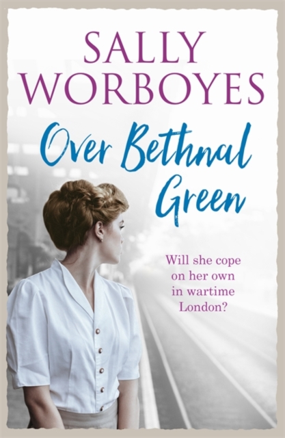 Over Bethnal Green : An unforgettable and romantic WWII saga set in the East End, Paperback / softback Book