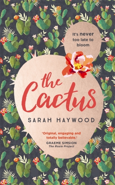 The Cactus : the New York bestselling debut soon to be a Netflix film starring Reese Witherspoon, Hardback Book