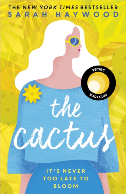 The Cactus : the New York bestselling debut soon to be a Netflix film starring Reese Witherspoon, EPUB eBook