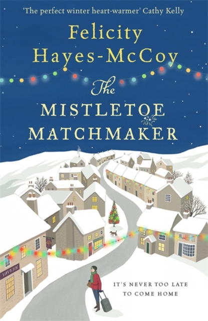 The Mistletoe Matchmaker (Finfarran 3) : A cosy and uplifting festive read, Paperback / softback Book