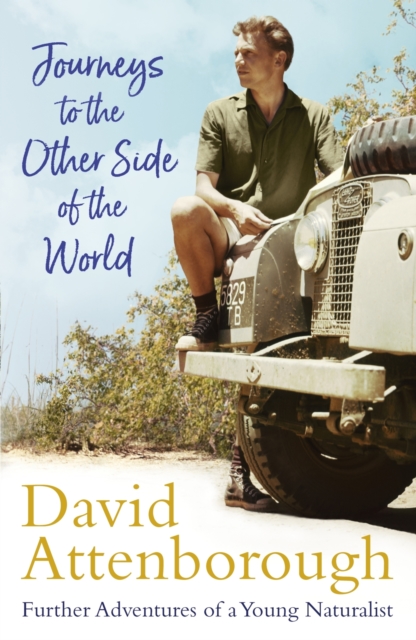 Journeys to the Other Side of the World : further adventures of a young David Attenborough, EPUB eBook