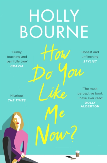 How Do You Like Me Now? : the hilarious and searingly honest novel everyone is talking about, EPUB eBook