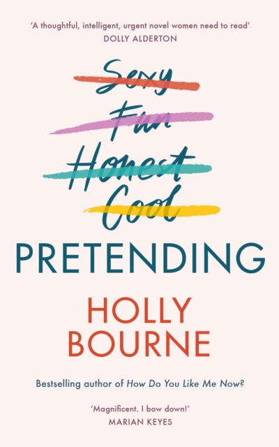 Pretending : The brilliant adult novel from Holly Bourne. Why be yourself when you can be perfect?, Hardback Book