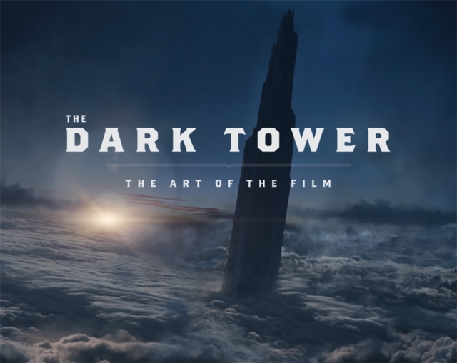 The Dark Tower : The Art of the Film, Hardback Book