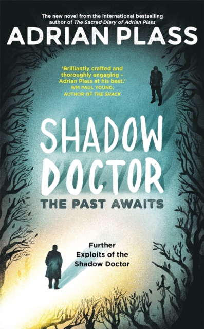 Shadow Doctor: The Past Awaits (Shadow Doctor Series) : Further Exploits of the Shadow Doctor, Hardback Book