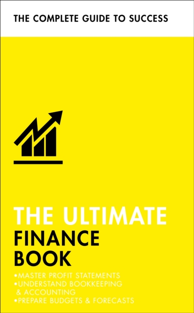 The Ultimate Finance Book : Master Profit Statements, Understand Bookkeeping & Accounting, Prepare Budgets & Forecasts, EPUB eBook