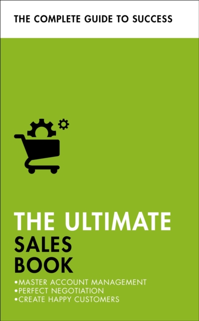 The Ultimate Sales Book : Master Account Management, Perfect Negotiation, Create Happy Customers, EPUB eBook