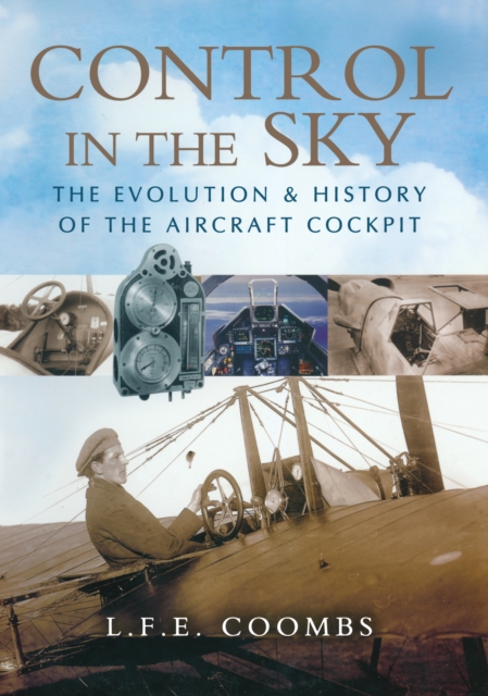 Control in the Sky : The Evolution & History of the Aircraft Cockpit, EPUB eBook