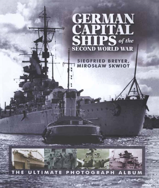 German Capital Ships of the Second World War : The Ultimate Photograph Album, EPUB eBook