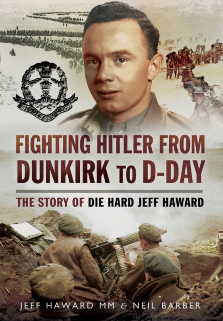 Fighting Hitler from Dunkirk to D-Day, Hardback Book