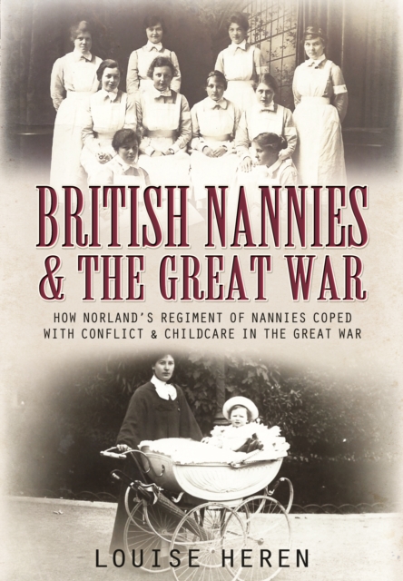British Nannies and the Great War, Hardback Book