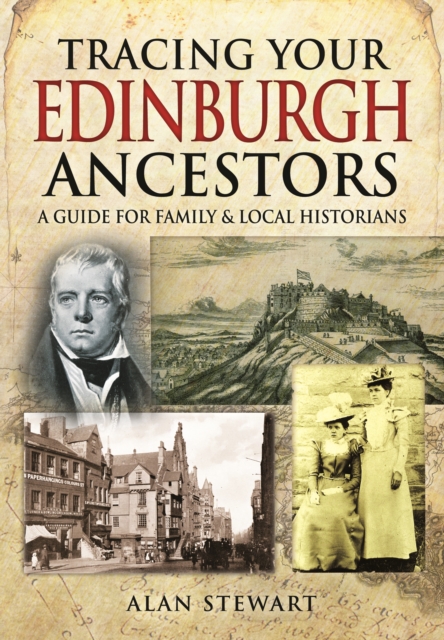 Tracing Your Edinburgh Ancestors, Paperback / softback Book