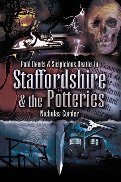 Foul Deeds & Suspicious Deaths in Staffordshire & The Potteries, EPUB eBook
