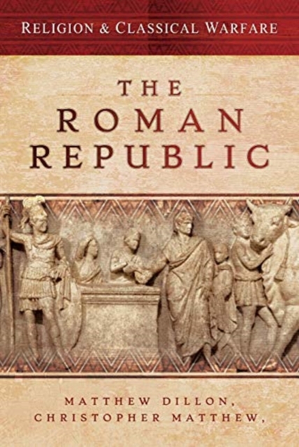 Religion & Classical Warfare: The Roman Republic, Hardback Book