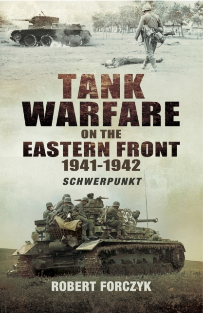 Tank Warfare on the Eastern Front, 1941-1942 : Schwerpunkt, EPUB eBook