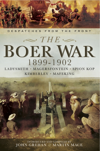 The Boer War, 1899-1902 : Ladysmith, Megersfontein, Spion Kop, Kimberley and Mafeking, PDF eBook
