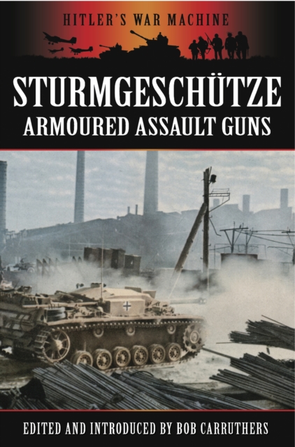 Sturmgeschutze : Armoured Assault Guns, EPUB eBook