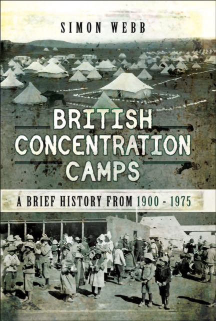 British Concentration Camps : A Brief History from 1900-1975, EPUB eBook