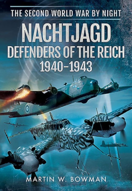 Nachtjagd, Defenders of the Reich 1940 - 1943, Hardback Book