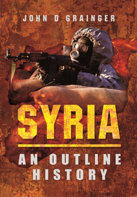 Syria: An Outline History, Hardback Book