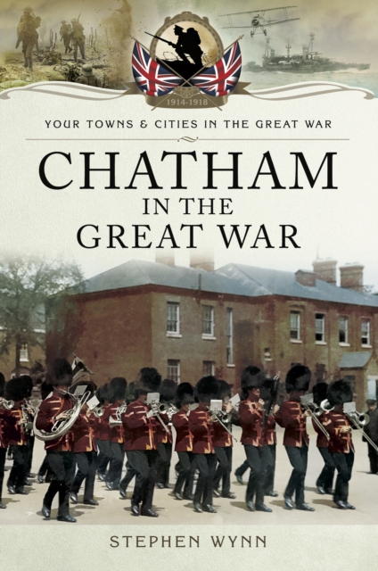 Chatham in the Great War, EPUB eBook