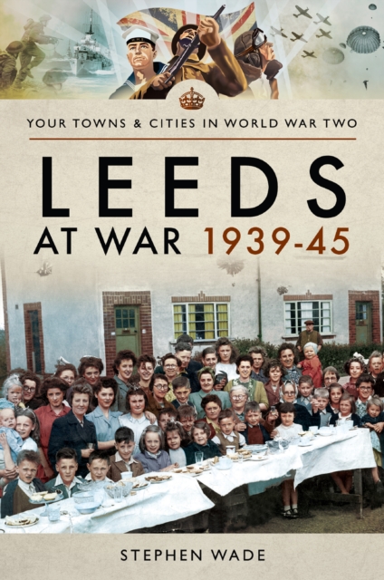 Leeds at War, 1939-45, EPUB eBook