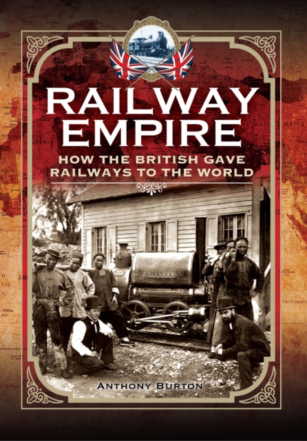 Railway Empire : How the British Gave Railways to the World, PDF eBook