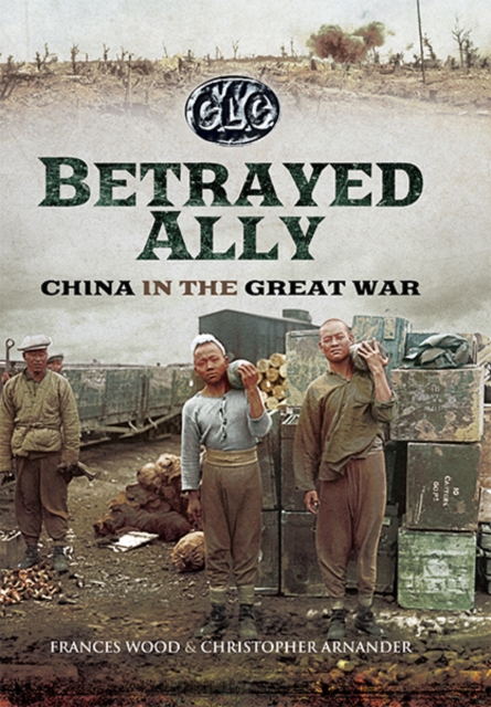 Betrayed Ally : China in the Great War, PDF eBook