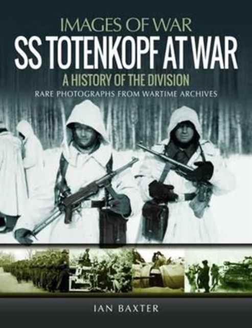 SS Totenkopf Division at War : History of the Division, Paperback / softback Book