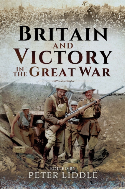 Britain and Victory in the Great War, EPUB eBook