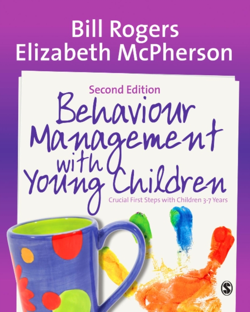 Behaviour Management with Young Children : Crucial First Steps with Children 3-7 Years, PDF eBook