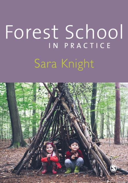 Forest School in Practice : For All Ages, Hardback Book