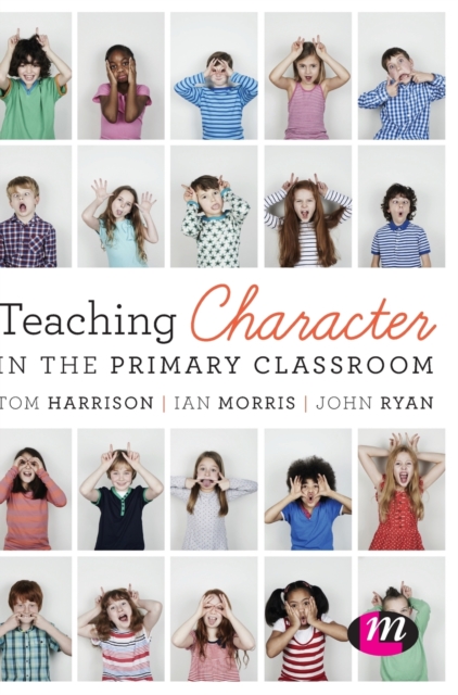 Teaching Character in the Primary Classroom, Hardback Book