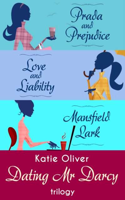 The Dating Mr Darcy Trilogy : Prada and Prejudice / Love and Liability / Mansfield Lark, EPUB eBook