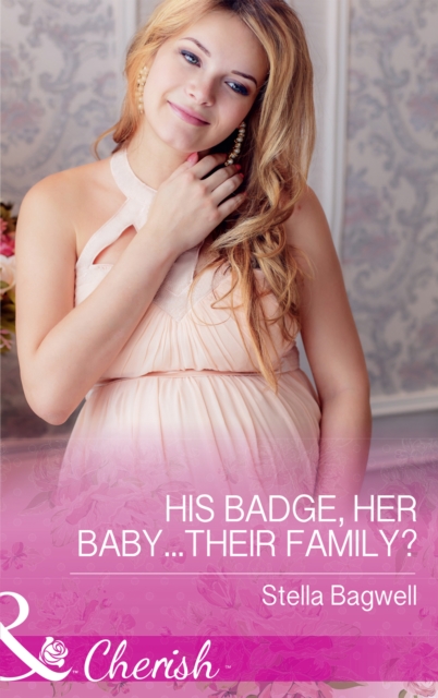 His Badge, Her Baby...Their Family?, EPUB eBook