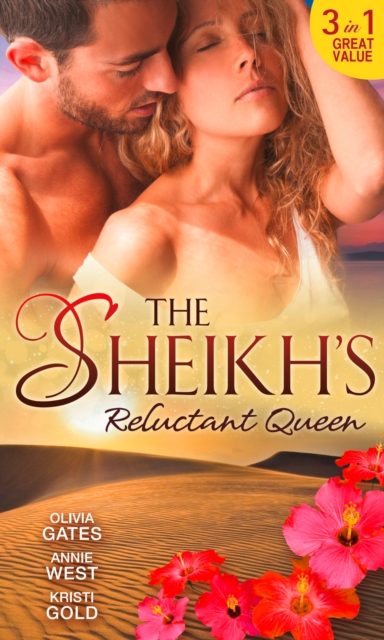 The Sheikh's Reluctant Queen : The Sheikh's Destiny (Desert Knights) / Defying Her Desert Duty / One Night with the Sheikh, EPUB eBook