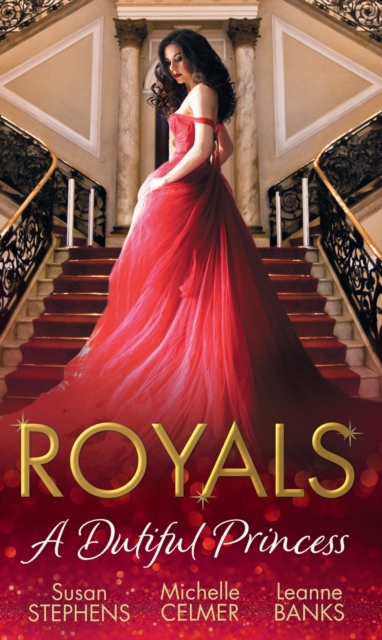 Royals: A Dutiful Princess : His Forbidden Diamond / Expectant Princess, Unexpected Affair / Royal Holiday Baby, EPUB eBook