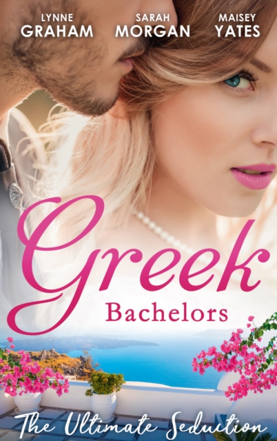 Greek Bachelors: The Ultimate Seduction : The Petrakos Bride / One Night…Nine-Month Scandal / One Night to Risk it All, EPUB eBook