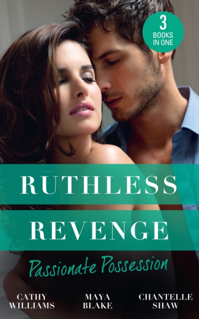 Ruthless Revenge: Passionate Possession : A Virgin for Vasquez / a Marriage Fit for a Sinner / Mistress of His Revenge, EPUB eBook