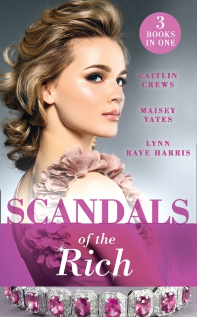 Scandals Of The Rich : A FacAde to Shatter (Sicily's Corretti Dynasty) / a Scandal in the Headlines (Sicily's Corretti Dynasty) / a Hunger for the Forbidden (Sicily's Corretti Dynasty), EPUB eBook