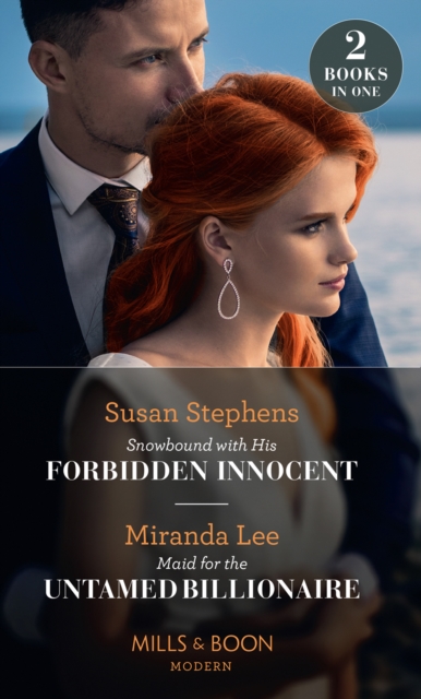 Snowbound With His Forbidden Innocent / Maid For The Untamed Billionaire : Snowbound with His Forbidden Innocent / Maid for the Untamed Billionaire, EPUB eBook