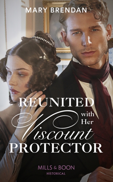 Reunited With Her Viscount Protector, EPUB eBook